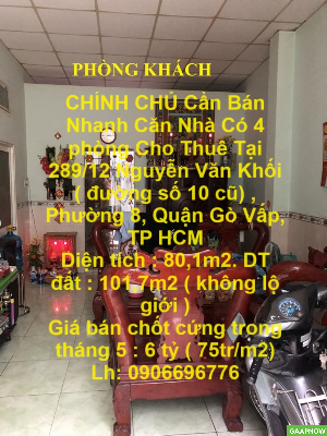 CHÍNH CHỦ Cần Bán Nhanh Căn Nhà Có 4 phòng Cho Thuê Tại Quận Gò Vấp , TP HCM